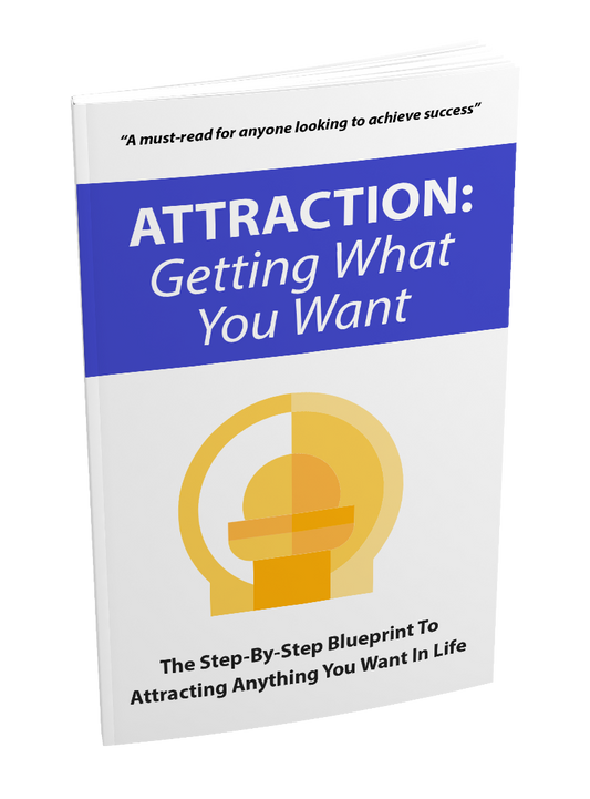 Attraction: Getting What You Want